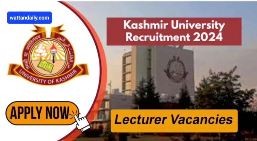 Lecturer Posts - Kashmir University Recruitment 2024 - Wattan Daily