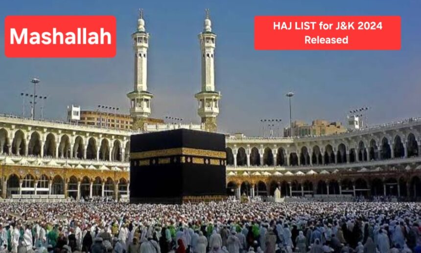 Breaking News; J&K Haj Pilgrims List 2024 announced, Check here